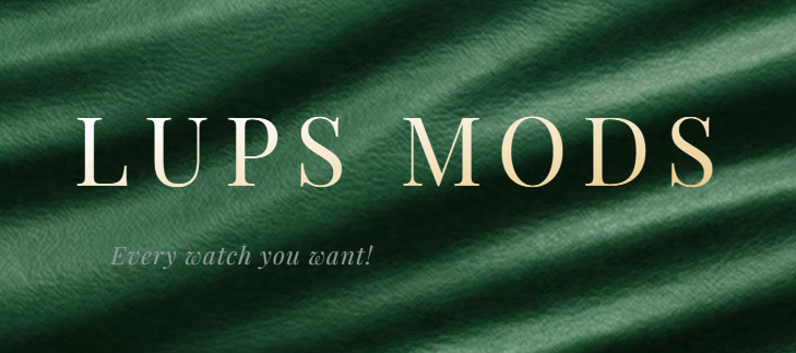 Lups Mods — Every watch you want